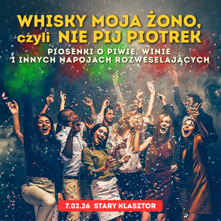 Whisky moja żono, czyli Nie Pij Piotrek - karnawałowe piosenki o napojach rozweselających