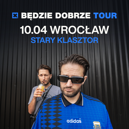 Dwa Sławy - Będzie Dobrze Tour
