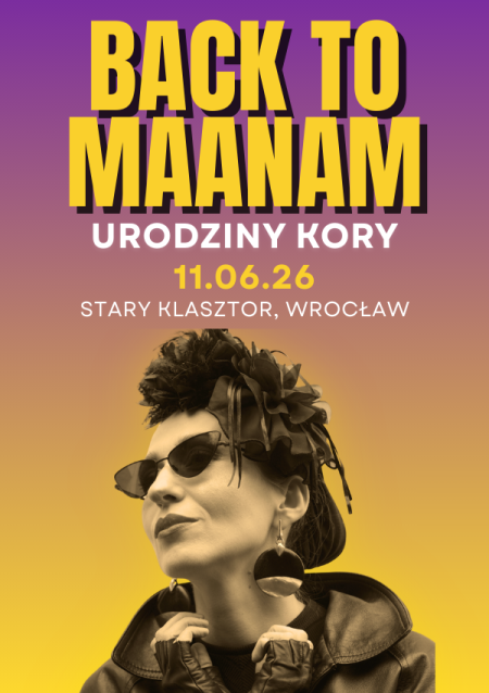 BACK TO MAANAM - Urodziny Kory