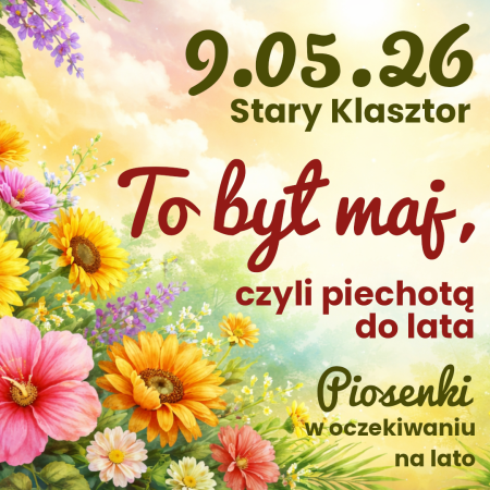 To był maj, czyli piechotą do lata - piosenki w oczekiwaniu na lato