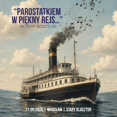 "Parostatkiem w piękny rejs..." czyli urodziny Krzysztofa
