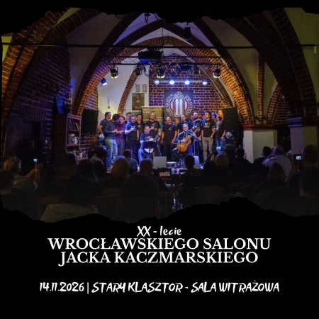 XX Urodziny Wrocławskiego Salonu Jacka Kaczmarskiego