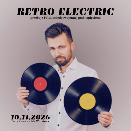 Retro Electric - przeboje Polski międzywojennej pod napięciem!